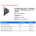 thumbnail image 2 of Front Right Engine Mount - Compatible with 2003 - 2008 Toyota Corolla 1.8L 4-Cylinder 2004 2005 2006 2007, 2 of 2