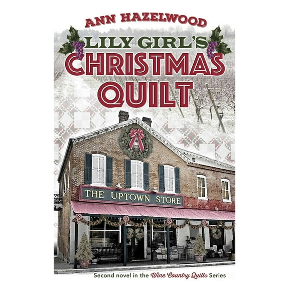 Wine Country Quilt Lily Girl's Christmas Quilt: Wine Country Quilts Series Book 2 of 5, (Paperback)