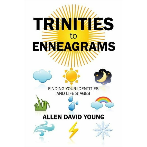 Trinities to Enneagrams: Finding Your Identities and Life Stages, (Paperback)