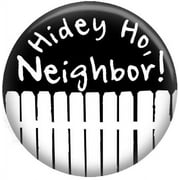 UNK-HIDEY-C Home Improvement Hidey Ho Neighbor Button Pin