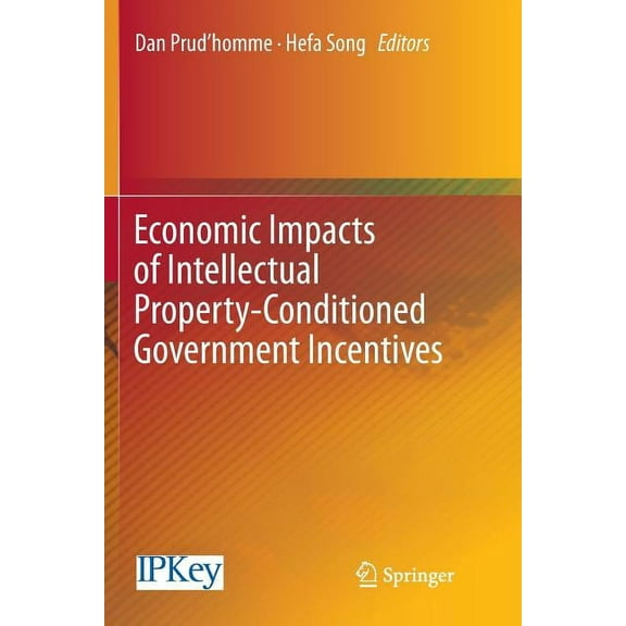 Economic Impacts of Intellectual Property-Conditioned Government Incentives, (Paperback)