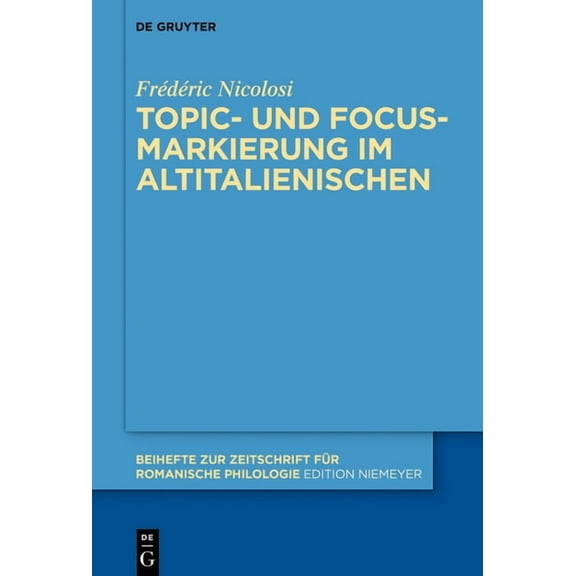 Beihefte Zur Zeitschrift Für Romanische Topic- und Focus-Markierung im Altitalienischen, Book 426, (Hardcover)
