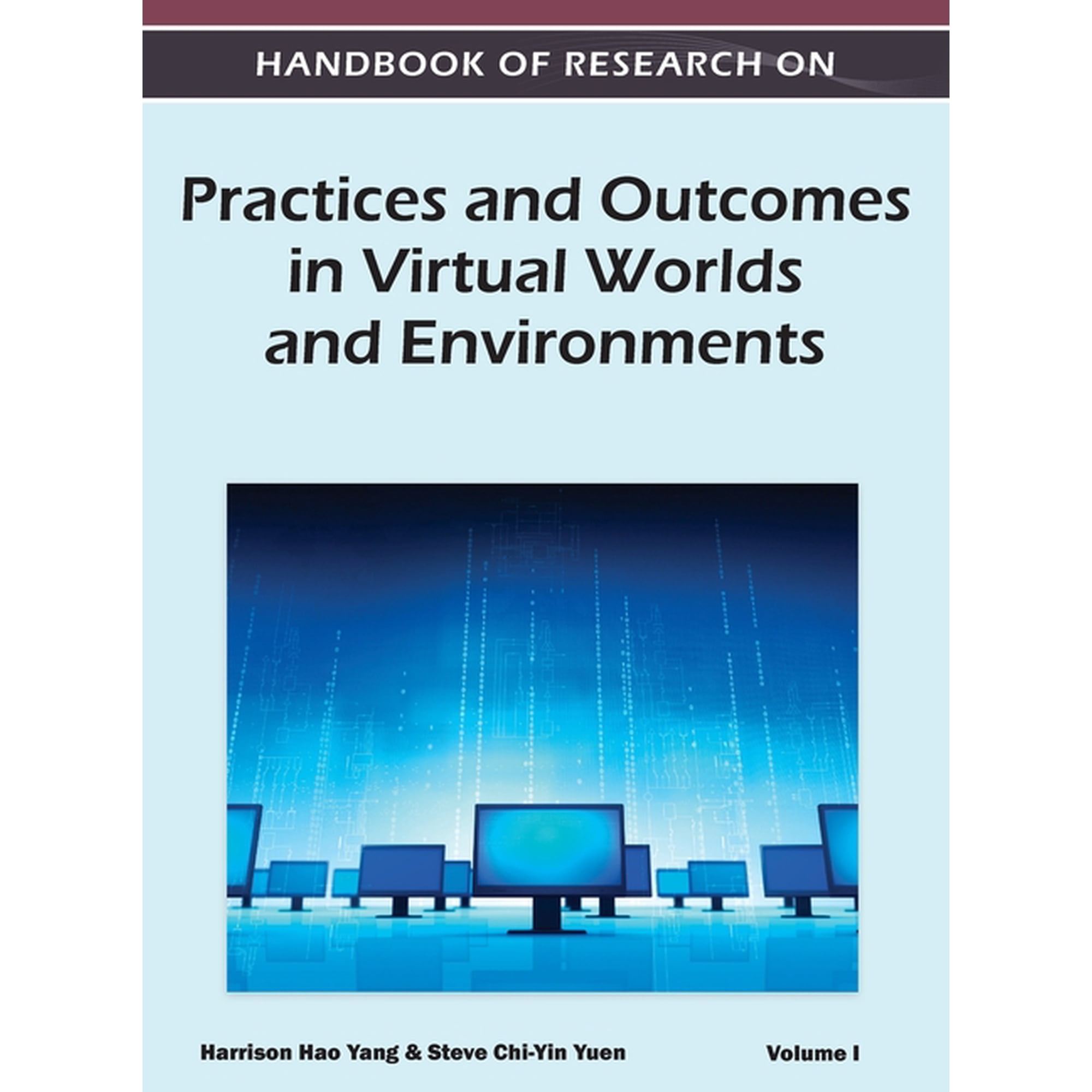 Handbook of Research on Practices and Outcomes in Virtual Worlds and Environments (Volume 1), (Hardcover)