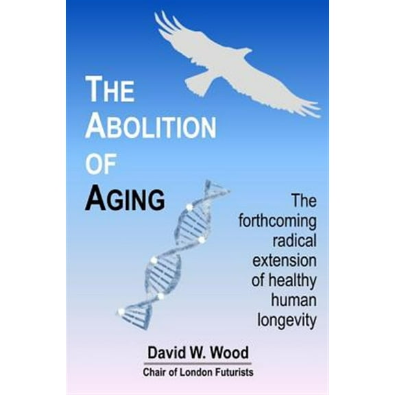 The Abolition of Aging (Paperback)