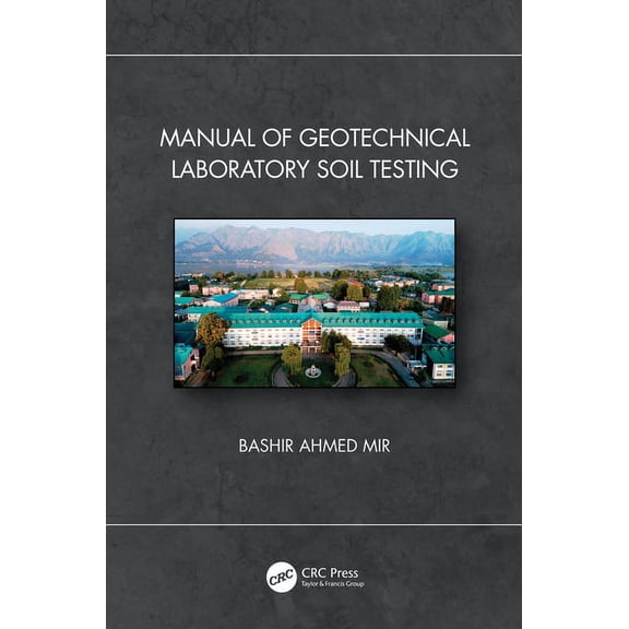Manual of Geotechnical Laboratory Soil Testing, (Hardcover)