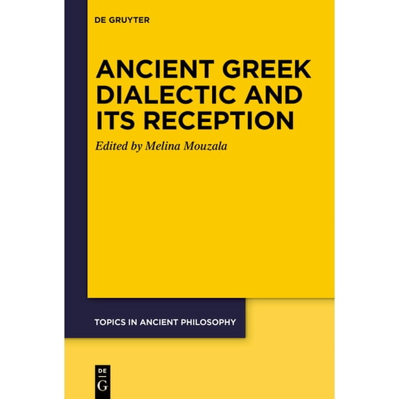 Topics in Ancient Philosophy / Themen De Ancient Greek Dialectic and Its Reception, Book 10, (Paperback)