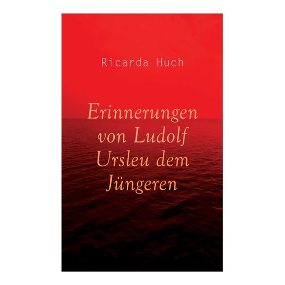 Erinnerungen von Ludolf Ursleu dem JÃ¼ngeren: Liebe kennt keine Hindernisse, (Paperback)
