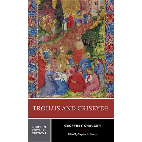 Norton Critical Editions Troilus and Criseyde: A Norton Critical Edition, Book 0, (Paperback)