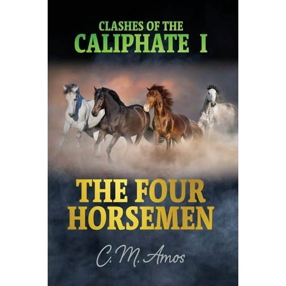 Clashes of the Caliphate The Four Horsemen, (Paperback)
