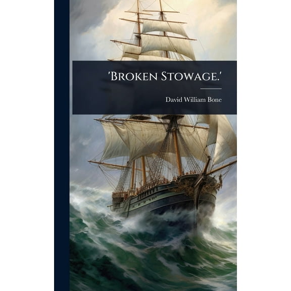 &apos;Broken Stowage.&apos;, (Hardcover)