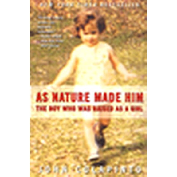 Pre-Owned As Nature Made Him: The Boy Who Was Raised as a Girl