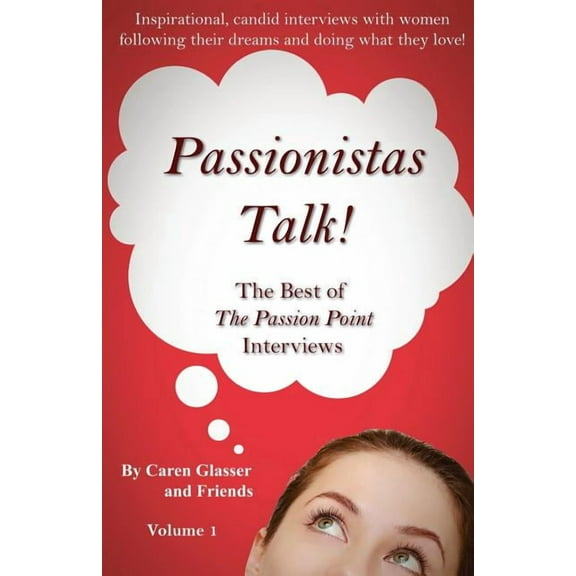 Passionistas Talk! : The Best of the Passion Point Interviews(Paperback)