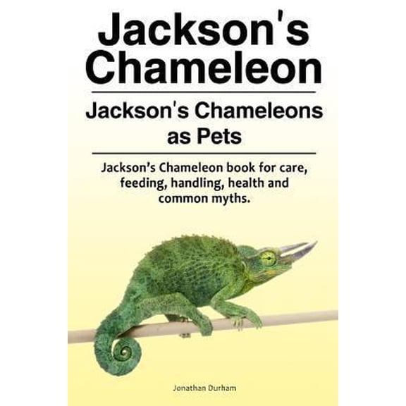 Pre-Owned Jackson's Chameleon. Jackson's Chameleons as Pets. Jackson's Chameleon book for care, feeding, handling, health and common myths. (Paperback)