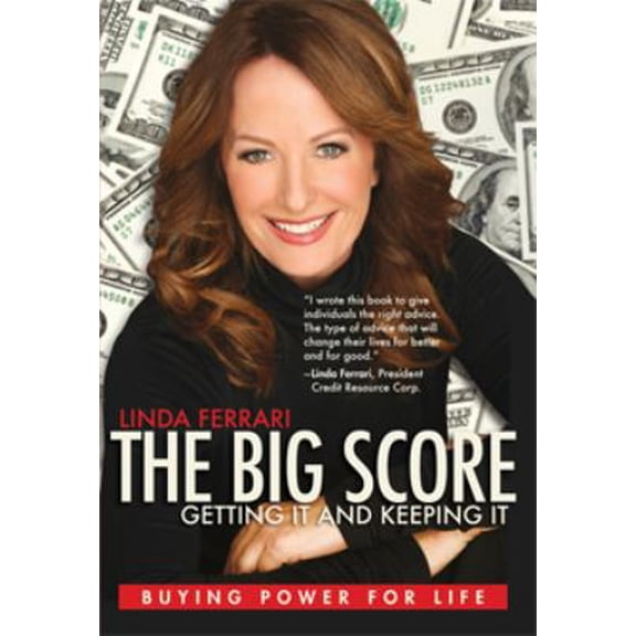 Pre-Owned The Big Score - Getting It & Keeping It - Buying Power for Life (Paperback) 0615228607 9780615228600