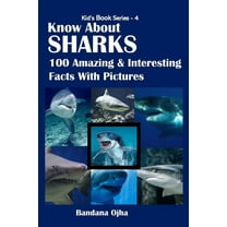 Kid's Book Know about Sharks: 100 Amazing & Interesting Facts With Pictures, Book 4, (Paperback)