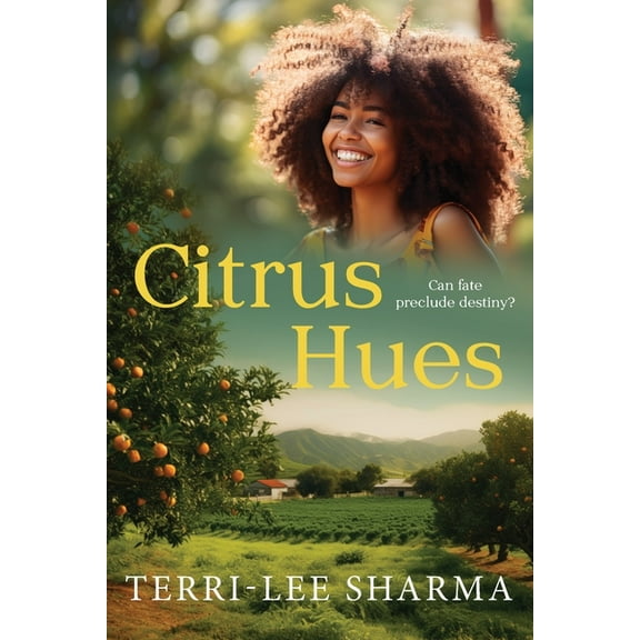 Citrus Hues: Can fate preclude destiny?, (Paperback)