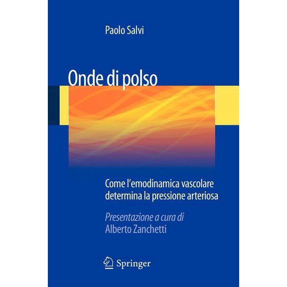 Onde Di Polso: Come l'Emodinamica Vascolare Determina La Pressione Arteriosa, (Paperback)