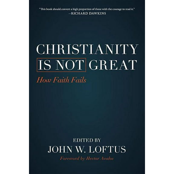 Christianity Is Not Great: How Faith Fails, (Paperback)