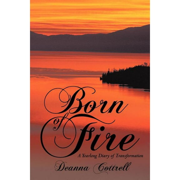 Born of Fire: A Yearlong Diary of Transformation (Paperback)