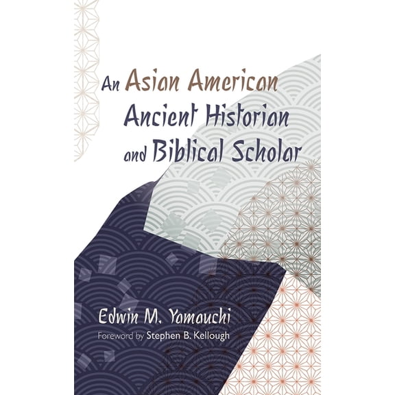 An Asian American Ancient Historian and Biblical Scholar, (Hardcover)