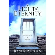 Pre-Owned In Light of Eternity: Perspectives on Heaven (Hardcover 9781578562992) by Randy Alcorn
