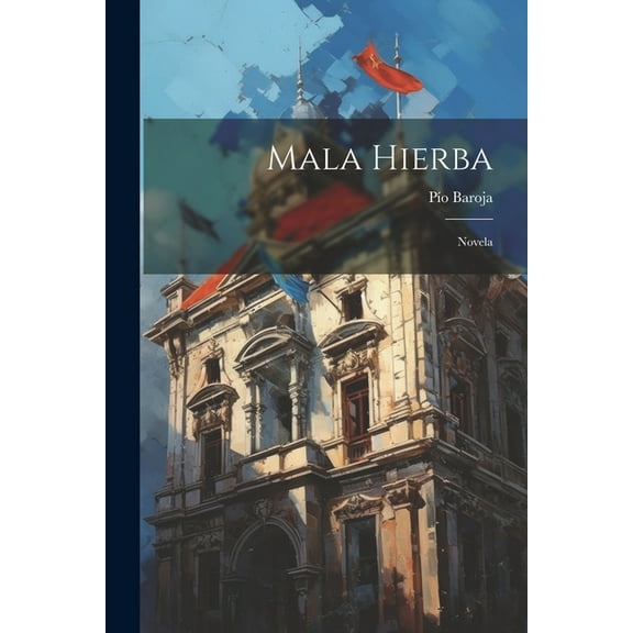 Mala Hierba: Novela (Paperback)