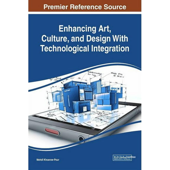 Enhancing Art, Culture, and Design With Technological Integration (Hardcover)