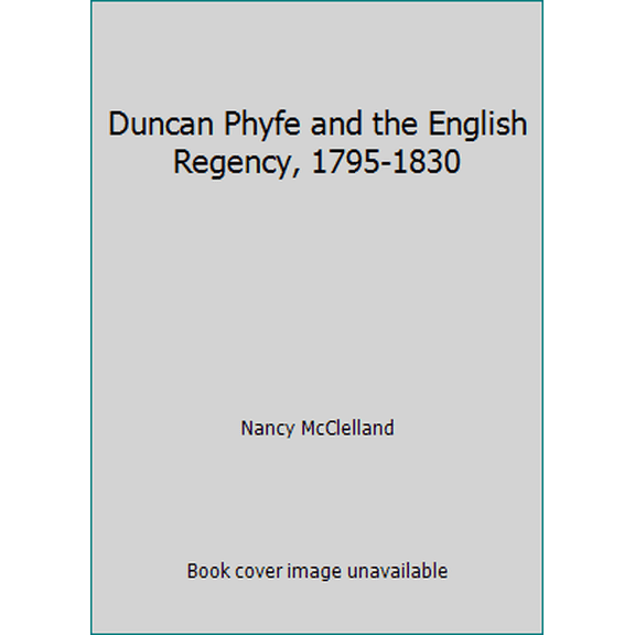 Pre-Owned Duncan Phyfe and the English Regency, 1795-1830 (Paperback) 0486239888 9780486239880
