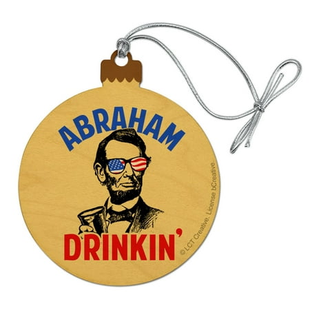 Abraham Drinkin' Lincoln Drinking Funny Humor Wood Christmas Tree Holiday