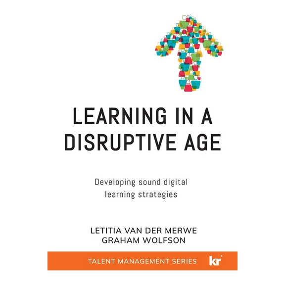 Learning in a Disruptive Age: Developing sound digital learning strategies (Paperback)