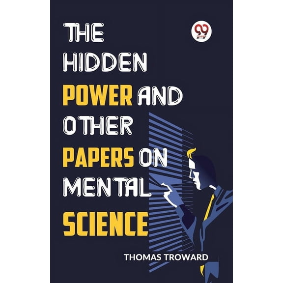 The Hidden Power And Other Papers On Mental Science, (Paperback)