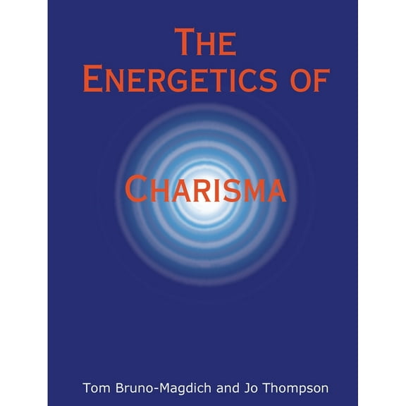 The Energetics of Charisma, (Paperback)
