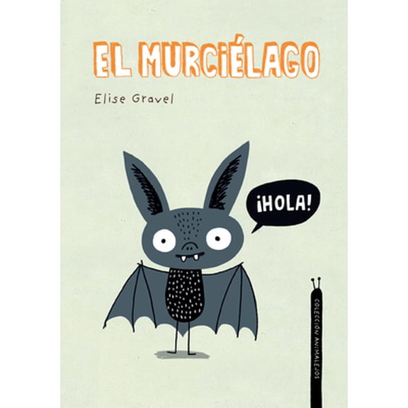 Pre-Owned El Murcilago. Coleccin Animalejos (Hardcover) 8418599367 9788418599361