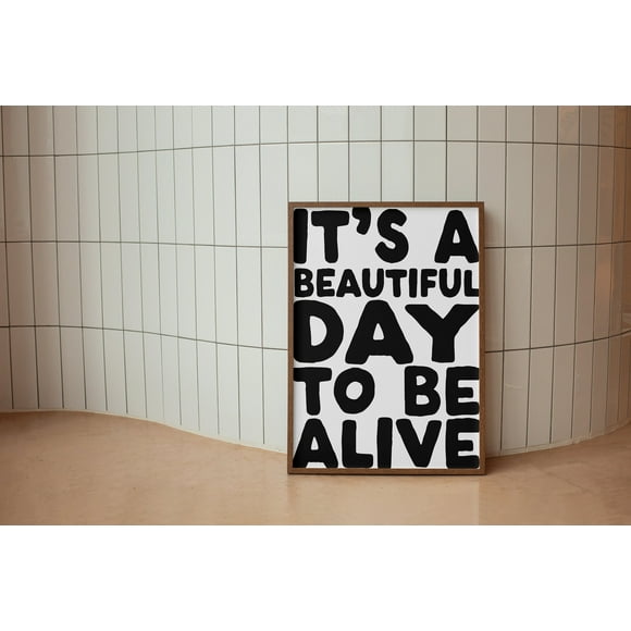 Ishii Melatic It's a beautiful day to be alive Art Poster | Preppy black and white Art Poster, Daily Reminders Affirmation Bedroom Art Dorm Decor Poster