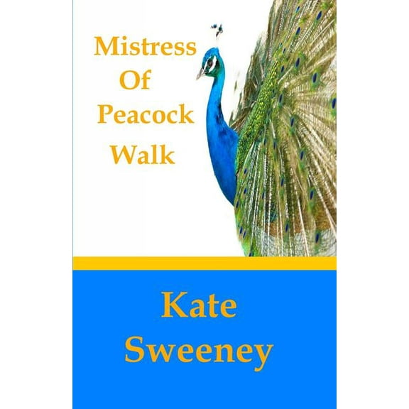 Mistress of Peacock Walk (Paperback)