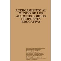 PROPUESTA EDUCATIVA DE ACERCAMIENTO AL MUNDO DE LOS ALUMNOS SORDOS