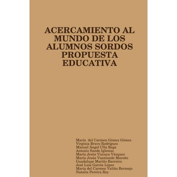 PROPUESTA EDUCATIVA DE ACERCAMIENTO AL MUNDO DE LOS ALUMNOS SORDOS