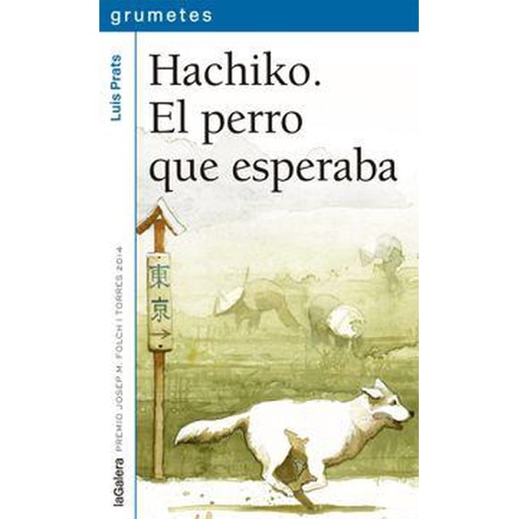 HACHIKO. EL PERRO QUE ESPERABA La Galera, Sau 9788424659752