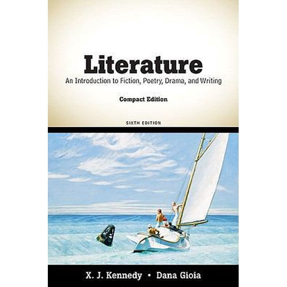 Pre-Owned Literature: An Introduction to Fiction, Poetry, Drama, and Writing, Compact Edition (6th Edition) (Paperback) 0205698786 9780205698783