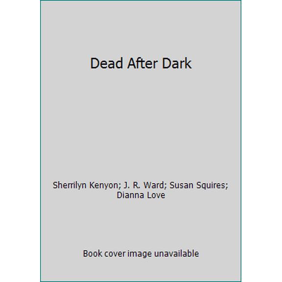 Pre-Owned Dead After Dark (Hardcover) 1607514095 9781607514091