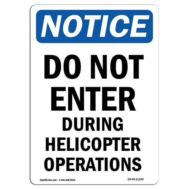SignMission OS-NS-A-1218-V-11183 12 x 18 in. OSHA Notice Sign - Do Not Enter During Helicopter