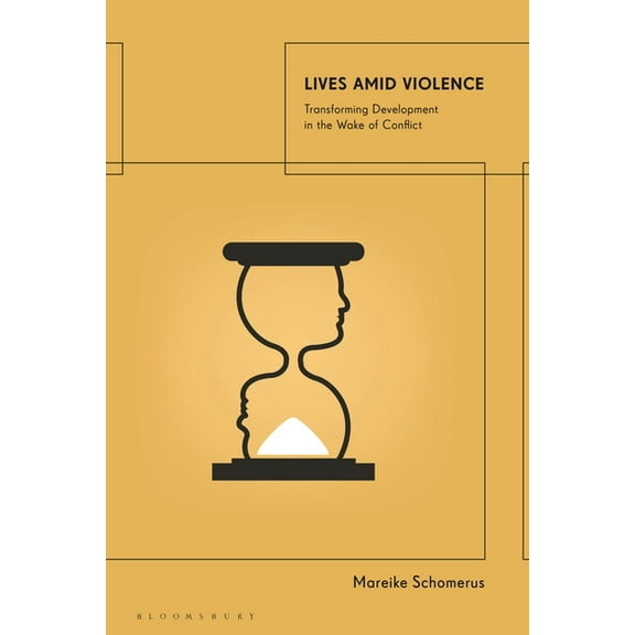 Lives Amid Violence: Transforming Development in the Wake of Conflict, (Paperback)