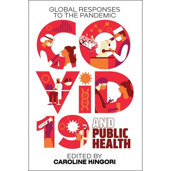 Covid-19 and Public Health: Global Responses to the Pandemic, (Paperback)