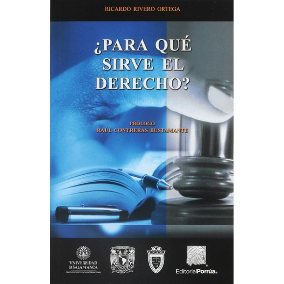 ¿Para qué sirve el derecho? Editorial Porrúa 9786070931093