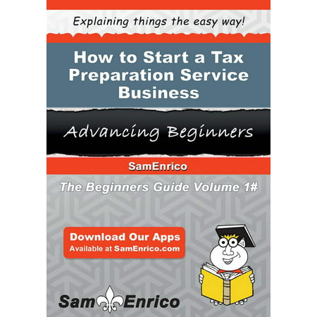 How to Start a Tax Preparation Service Business -