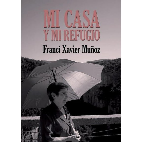 Mi casa y mi refugio. Poemas escogidos (Paperback)