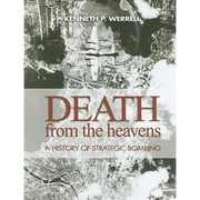 Pre-Owned Death from the Heavens: A History of Strategic Bombing (Hardcover 9781591149408) by Dr. Kenneth P Werrell