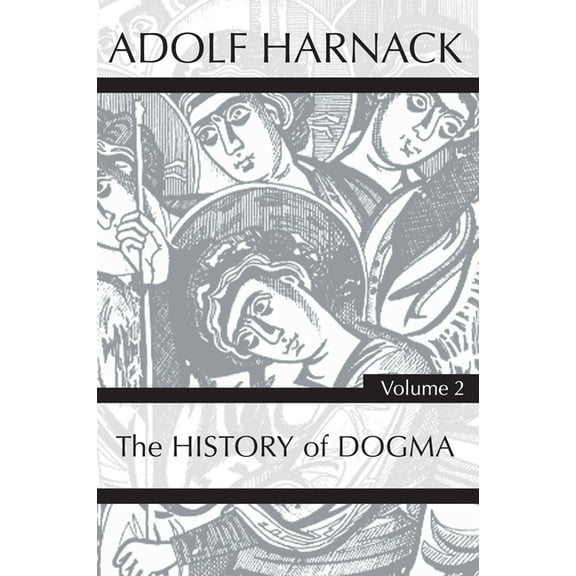 History of Dogma, Volume 2 (Hardcover)