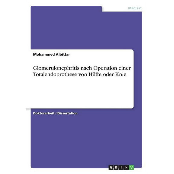 Glomerulonephritis nach Operation einer Totalendoprothese von HÃ¼fte oder Knie, (Paperback)