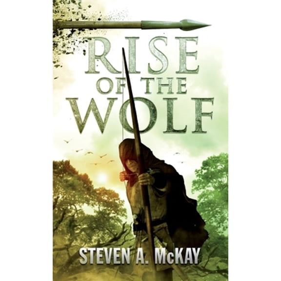 Pre-Owned Rise of the Wolf (Paperback) by Steven a McKay